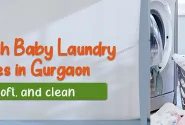 How to wash Baby Laundry Services in Gurgaon