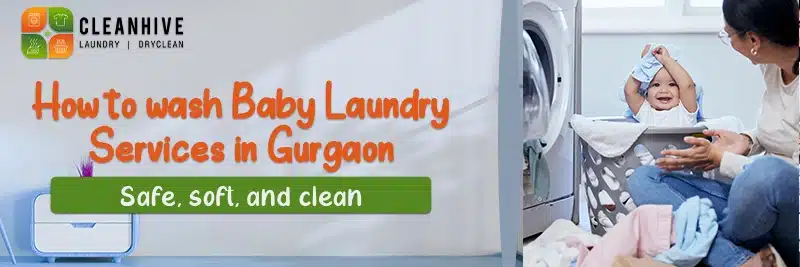 How to wash Baby Laundry Services in Gurgaon