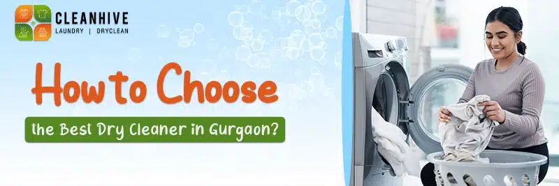 how choose the Best Dry Cleaner in Gurgaon